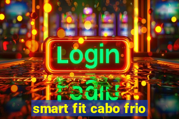 smart fit cabo frio